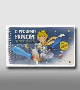 Livro Surpresas com Água O Pequeno Príncipe O Pequeno Príncipe