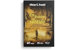 Em Busca De Sentido: Um psicólogo no campo de concentração -o número de edições pode variar, mas o conteúdo é o mesmo