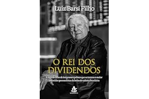 O rei dos dividendos: A saga do filho de imigrantes pobres que se tornou o maior investidor pessoa física da bolsa de valores