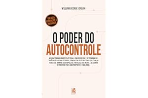 O Poder do Autocontrole: A Chave para a Grandeza Pessoal
