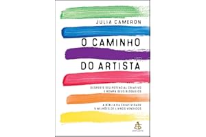O caminho do artista: Desperte o seu potencial criativo e rompa seus bloqueios