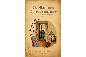 O Brasil do Interior – O Brasil do Sentimento: Na voz dos poetas
