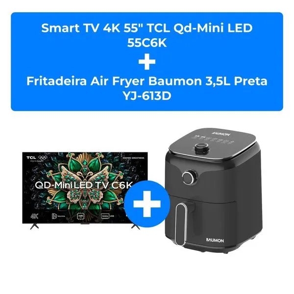 Kit Smart TV 4K 55" TCL Mini LED Google TV 55C6K + Air Fryer Baumon 3,5L Preta