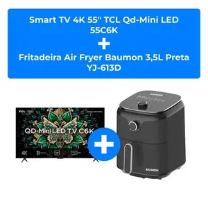 Kit Smart TV 4K 55" TCL Mini LED Google TV 55C6K + Air Fryer Baumon 3,5L Preta