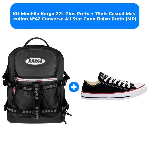 Kit Mochila Karga 22L Plus Preto + Tênis Casual Masculino N°42 Converse All Star Cano Baixo Preto (MP)