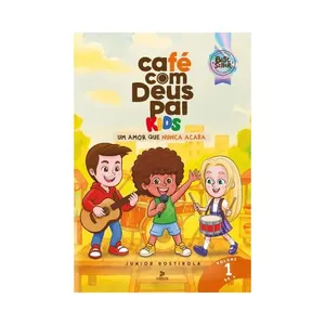 Livro Café com Deus Pai Kids Um Amor que Nunca Acaba Volume 1 LIVRO CAFE COM DEUS PAI KIDS UM AMOR QUE