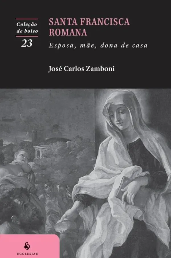 Santa Francisca Romana: Esposa, Mãe, Dona De Casa