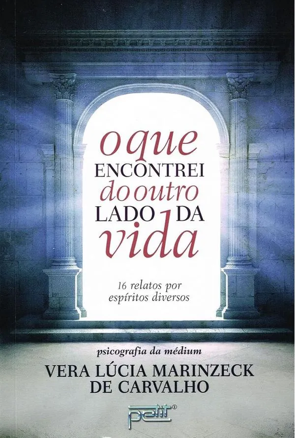 O Que Encontrei Do Outro Lado Da Vida