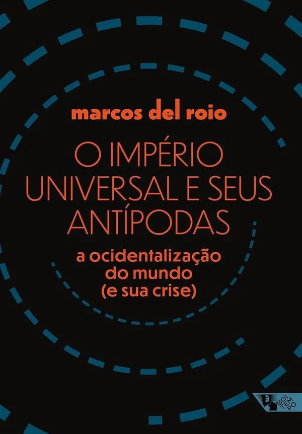 O Império Universal E Seus Antípodas