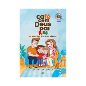 Livro Café com Deus Pai Kids Um Amor que Sempre Me Abraça Volume 3 LIVRO CAFE COM DEUS PAI KIDS UM AMOR QUE