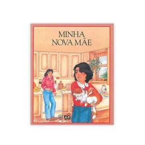 Minha Nova Mãe - Editora Ática