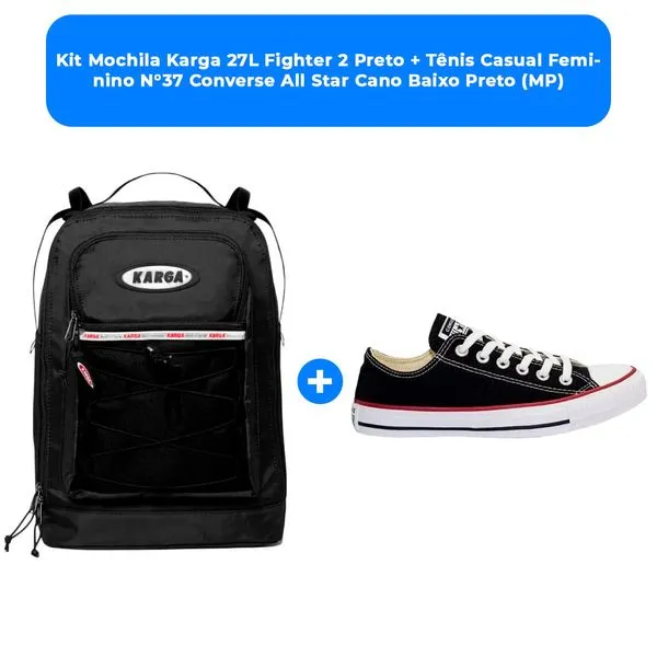 Kit Mochila Karga 27L Fighter 2 Preto + Tênis Casual Feminino N°37 Converse All Star Cano Baixo Preto (MP)