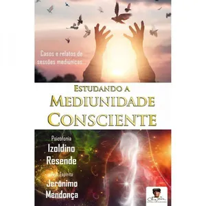 Estudando A Mediunidade Consciente