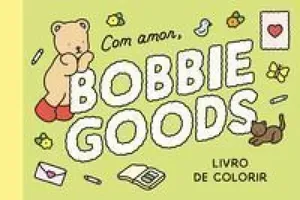 Com Amor, Bobbie Goods