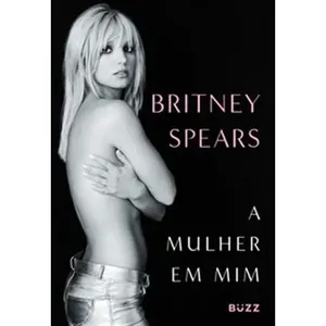 Livro A Mulher Em Mim (camiseta Exclusiva Como Brinde) Buzz Edito Ra (MP)
