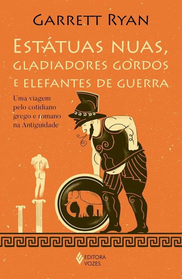 Estátuas Nuas, Gladiadores Gordos E Elefantes De Guerra