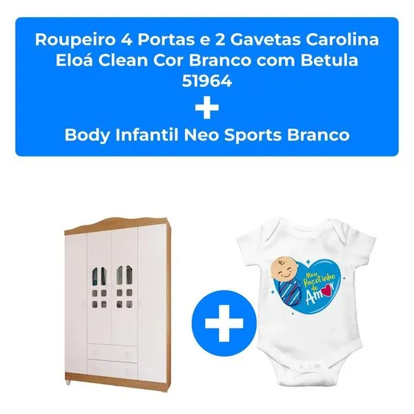 Kit Roupeiro 4 Portas E 2 Gavetas Carolina Eloá Clean Branco Com Betula 51964 + Body Infantil Neo Sports Branco