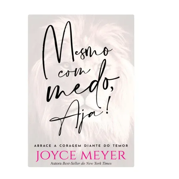 Livro Mesmo com Medo, Aja Joyce Meyer