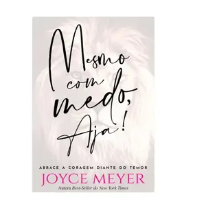 Livro Mesmo com Medo, Aja Joyce Meyer