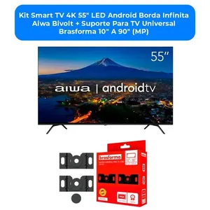 Kit Smart TV 4K 55" LED Android Borda Infinita Aiwa Bivolt + Suporte Para TV Universal Brasforma 10" A 90" (MP)