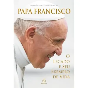 Livro Principis Papa Francisco - O Legado e Seu Exemplo de Vida