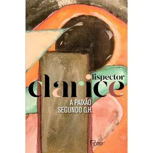 Livro A Paixão Segundo G.H - Rocco (MP)