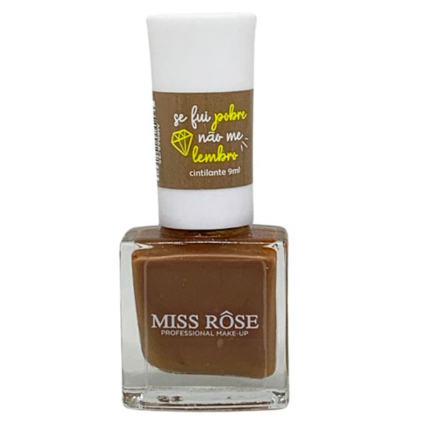 Esmalte Se Fui Pobre Nao Me Lembro- Miss Rose
