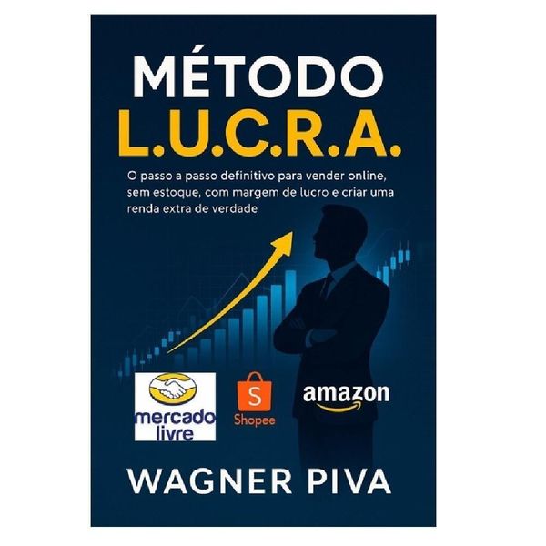 Método Lucra Livro Oficial Aprenda Vender Online Sem Estoque Gerar Renda Extra E Lucrar De Verdade Com Dropshipping