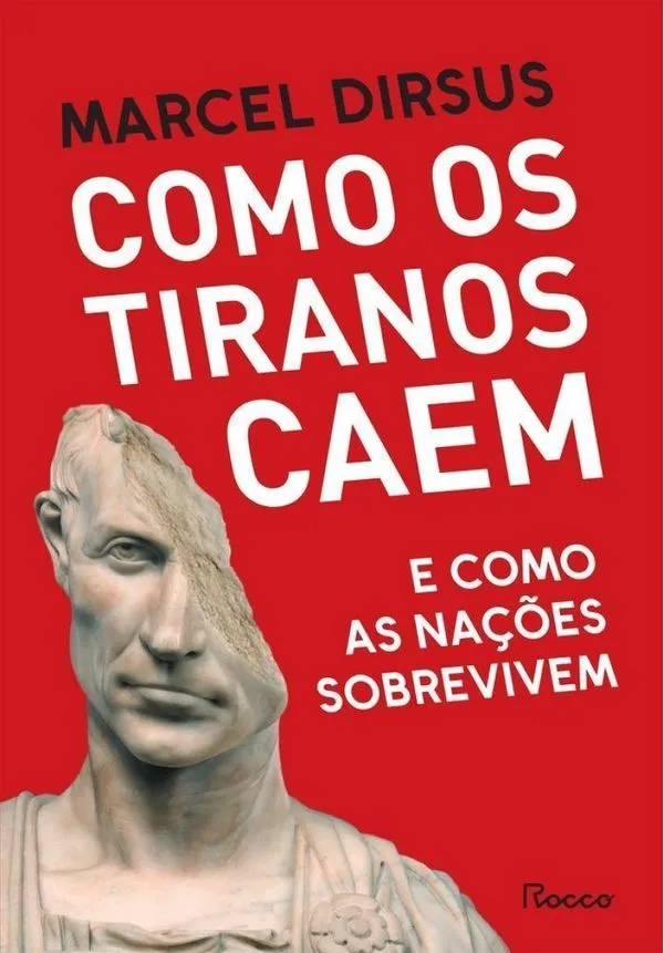 Como os Tiranos Caem - E Como as Nações Sobrevivem