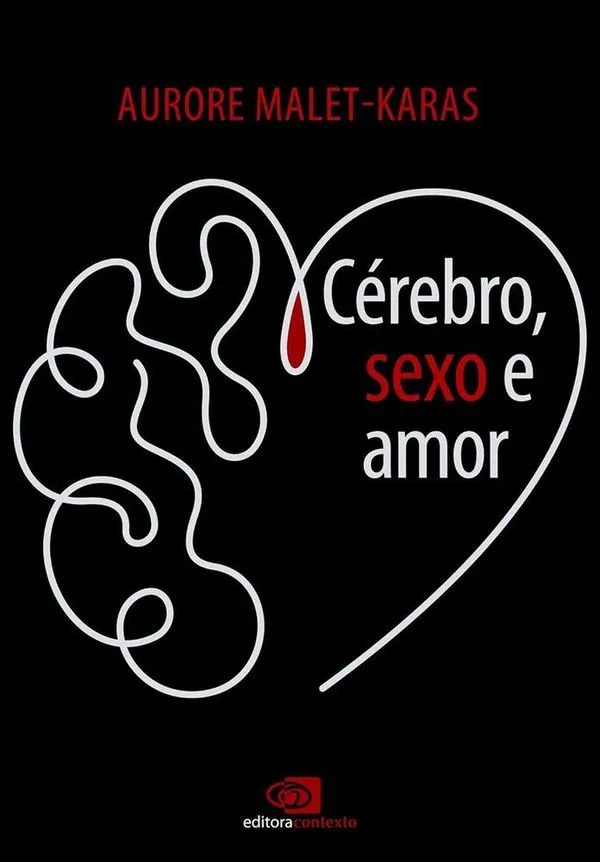 Cérebro, Sexo E Amor