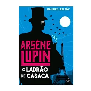 Livro O Ladrão de Casaca - Maurice Leblanc