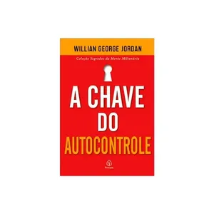 Livro A Chave do Autocontrole - Willian George Jordan