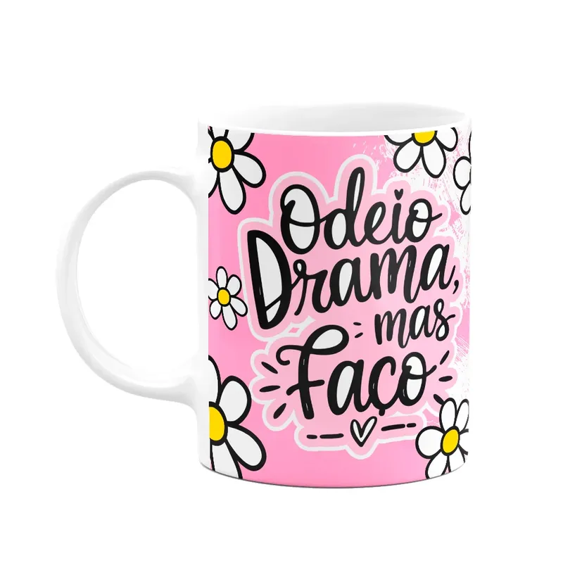 Caneca Divertida - Odeio Drama, Mas Faço