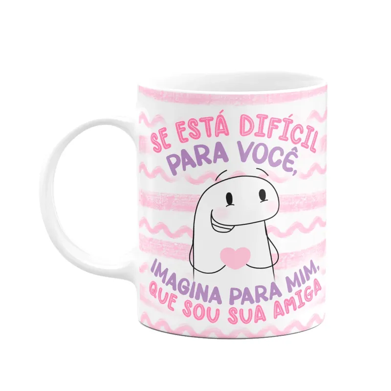 Caneca Flork Amigas - Se Está Difícil Pra Você