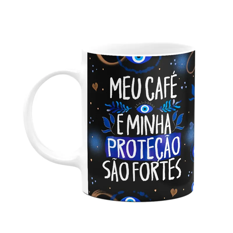 Caneca Proteção - Meu Café E Minha Proteção São Fortes