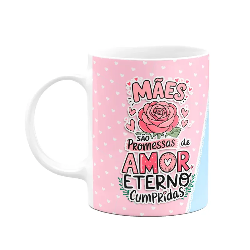 Caneca Mães - São Promessas De Amor Eterno
