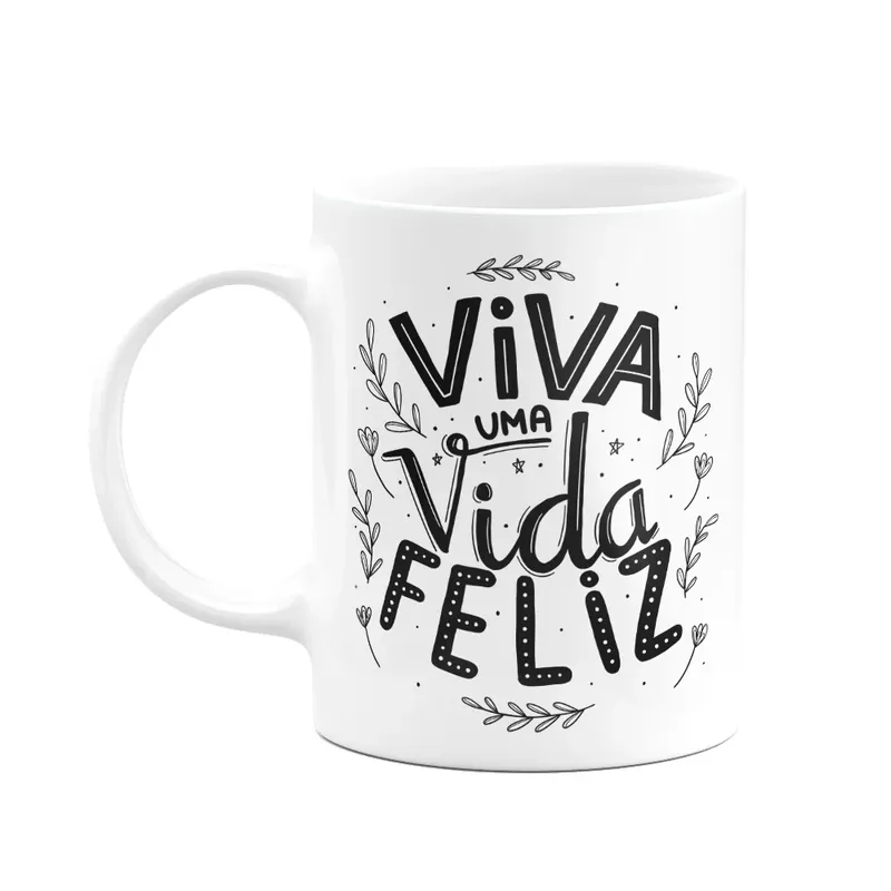 Caneca Motivação - Viva Uma Vida Feliz - 325ml