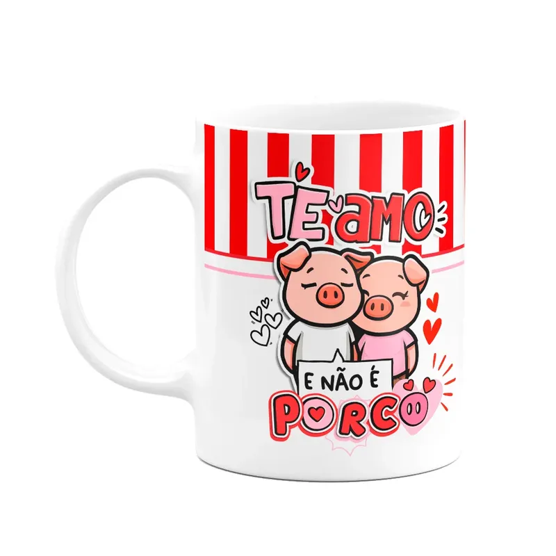 Caneca Namorados - Te Amor E Não É Porco - M2