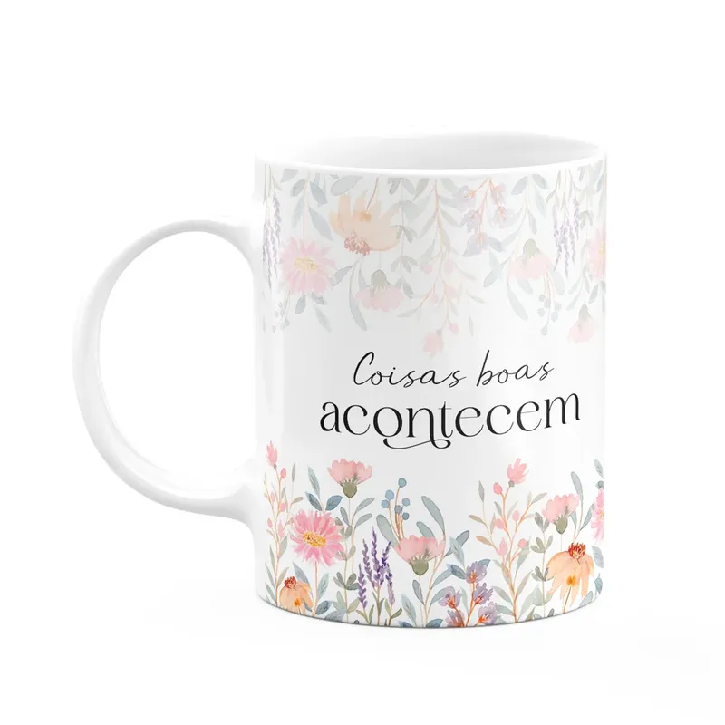 Caneca Florescer - Coisas Boas Acontecem
