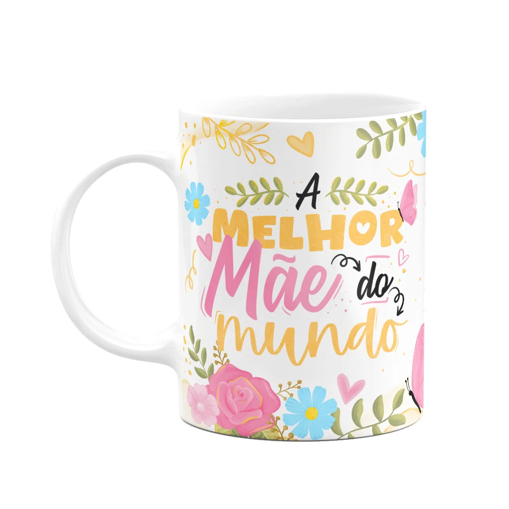 Caneca Floral Mães A Melhor Mãe Do Mundo