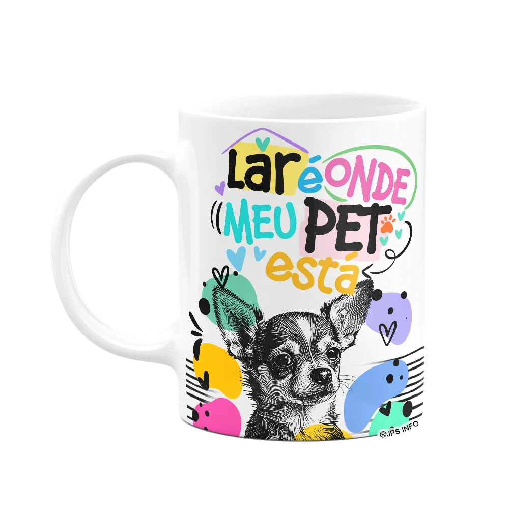 Caneca Lar É Onde Meu Pet - Cachorro Chihuahua