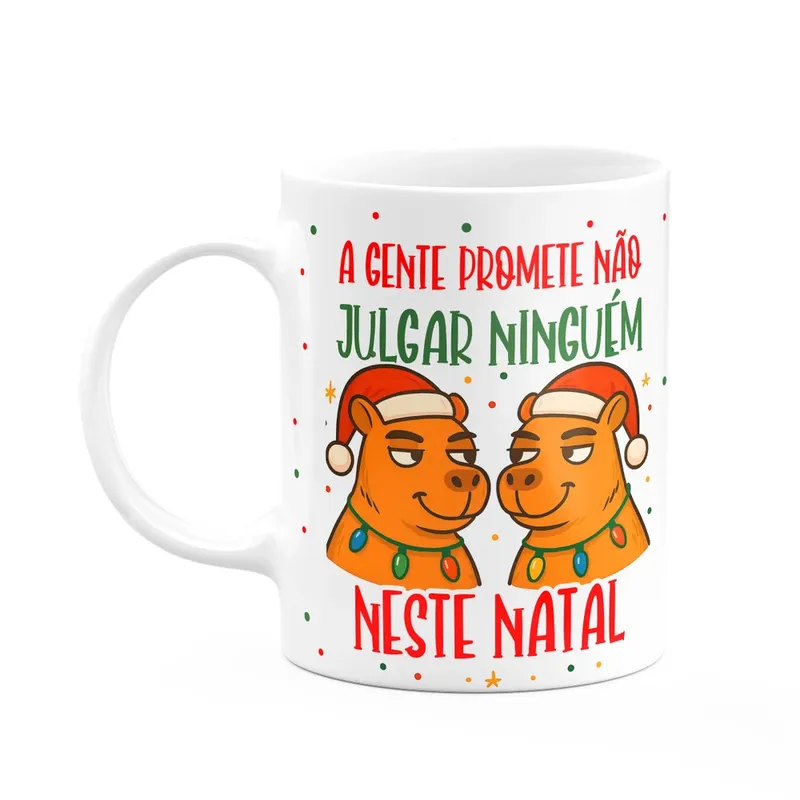 Caneca Natal E Capivaras - Prometemos Não JuLGA r Ninguém