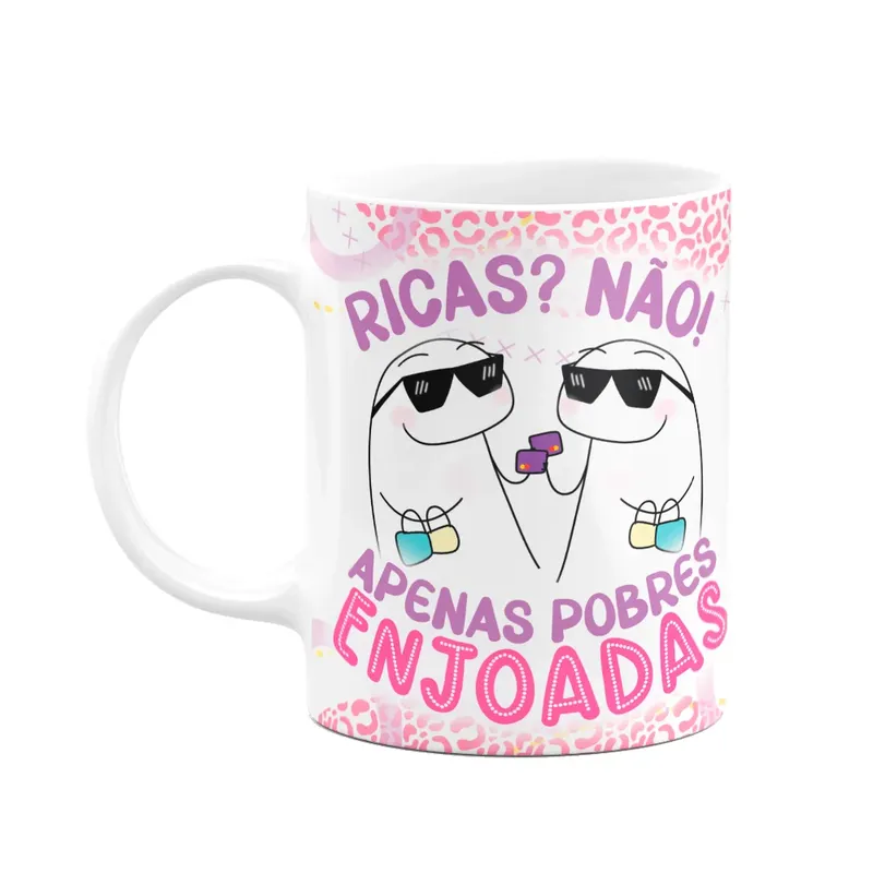 Caneca Flork Amigas - Ricas? Não! Apenas Pobres Enjoadas