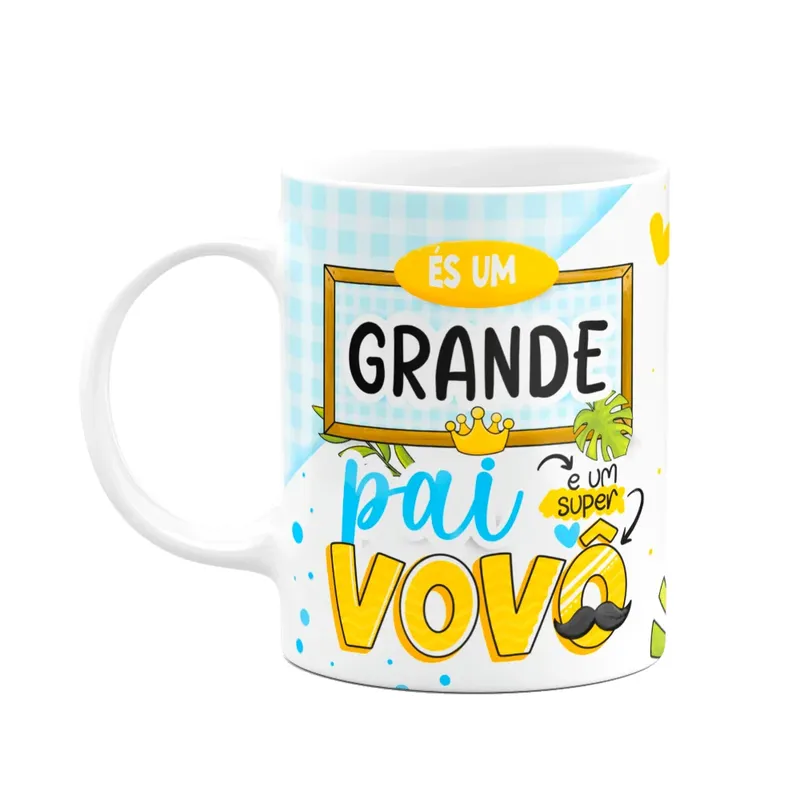 Caneca Dos Avós - És Um Grande Pai E Um Super Vovô