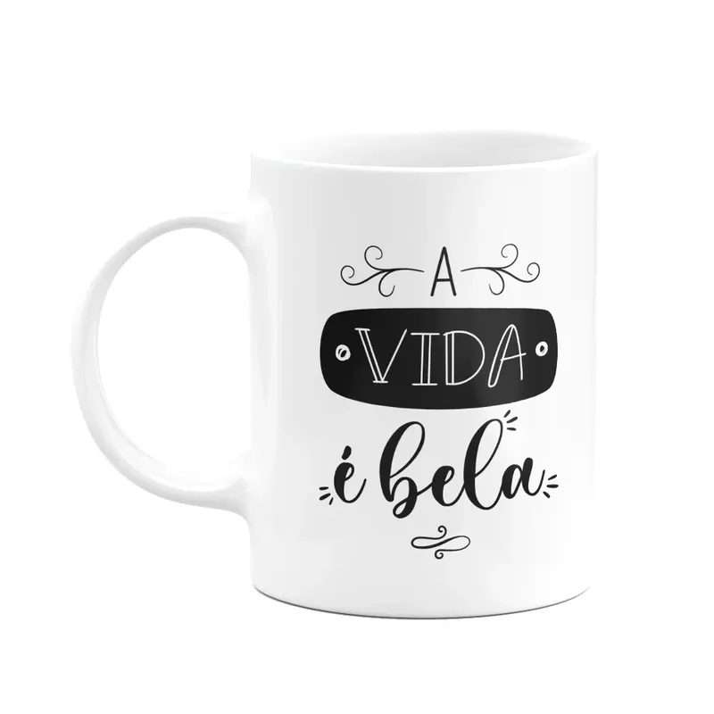 Caneca Motivação - A Vida É Bela - 325ml