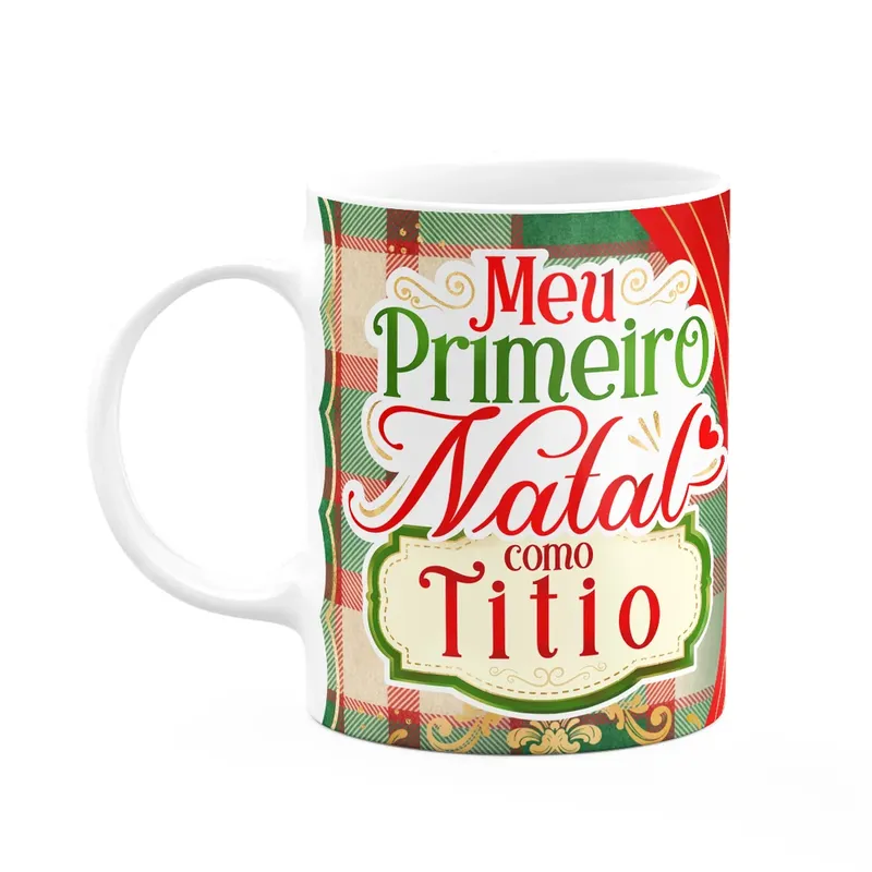 Caneca Natalina - Meu Primeiro Natal Como Titio - 325ml