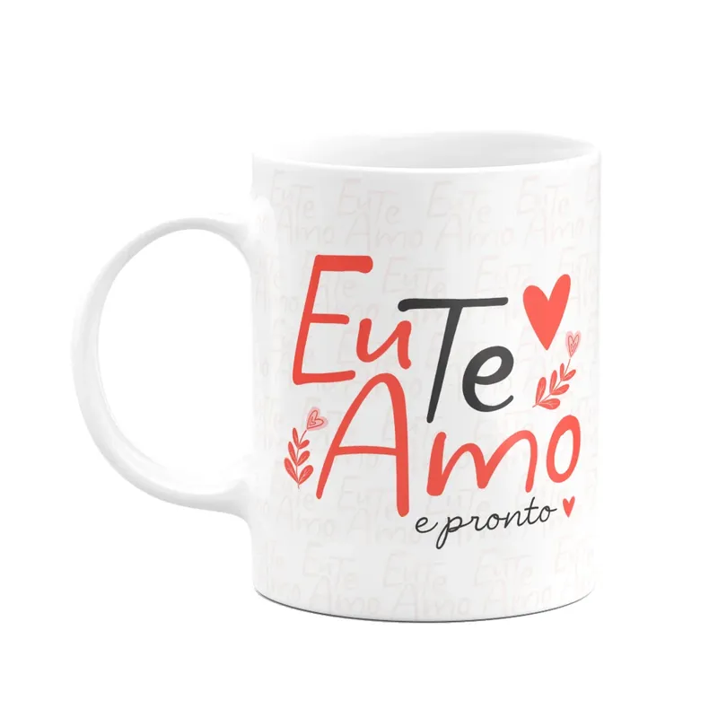 Caneca Namorados - Eu Te Amo E Pronto - 325ml