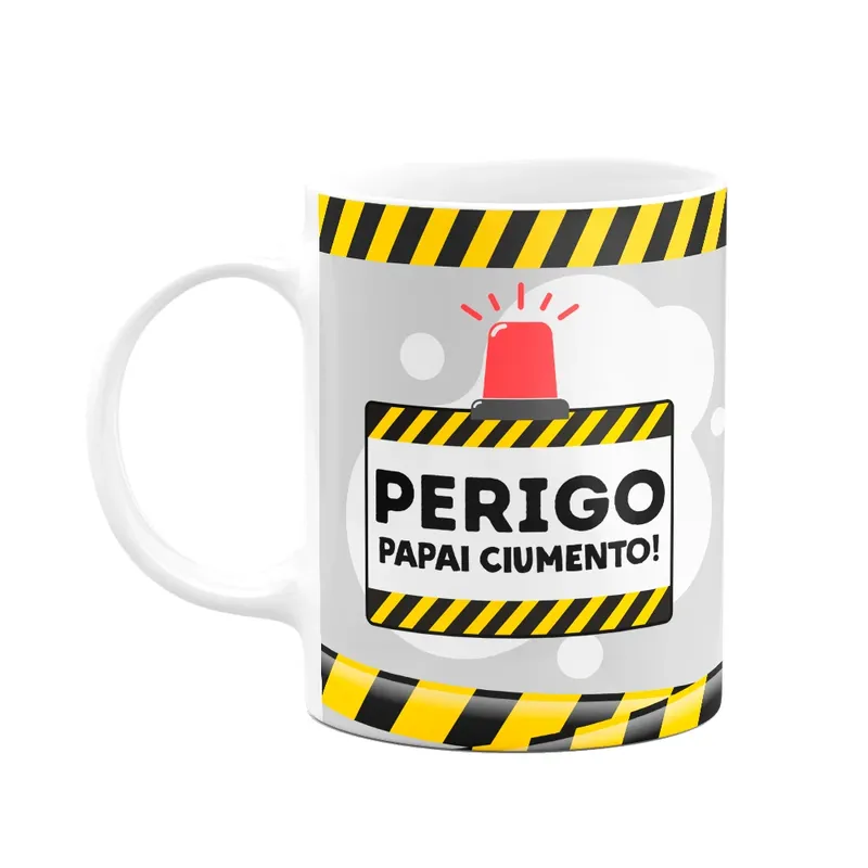 Caneca Dia Dos Pais - Perigo, Papai Ciumento!