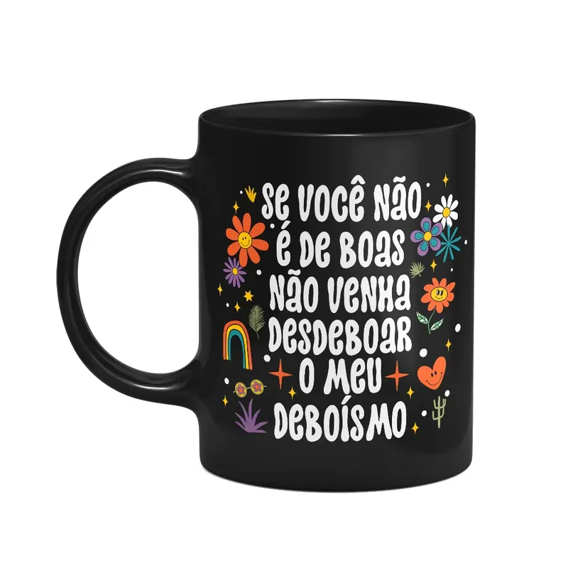 Caneca Divertida Vibes, Não Venha Desdeboar O Meu Deboísmo
