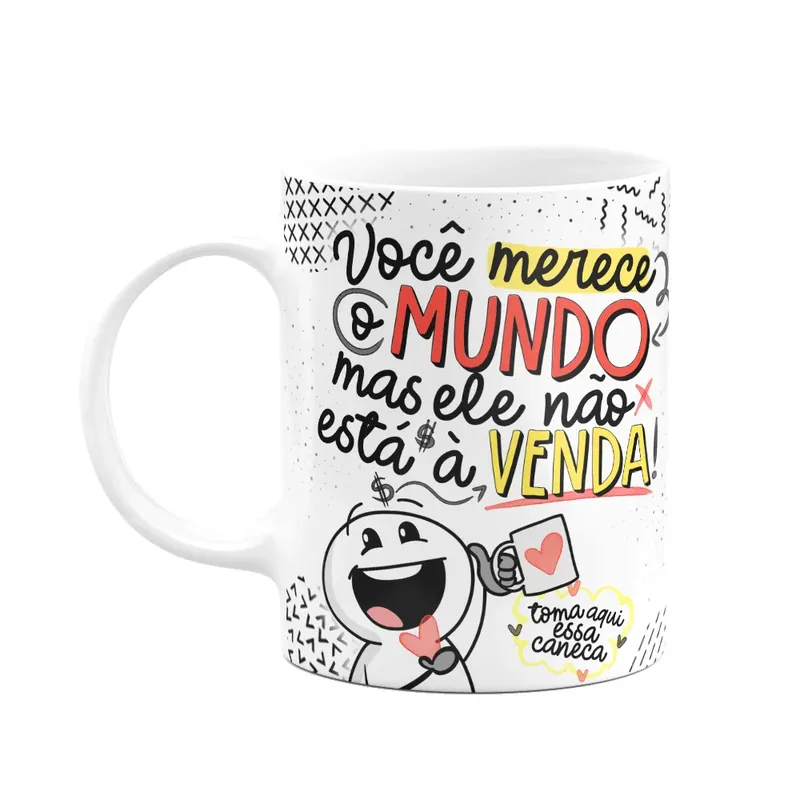 Caneca Funny Love, Você Merece O Mundo